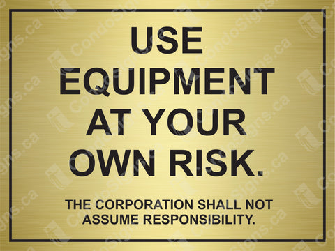 Use Equipment at Your Own Risk