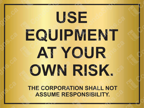 Use Equipment at Your Own Risk