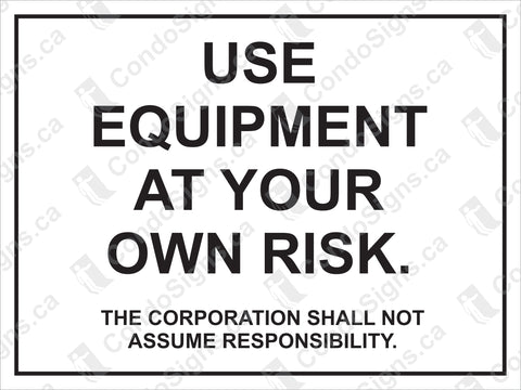 Use Equipment at Your Own Risk
