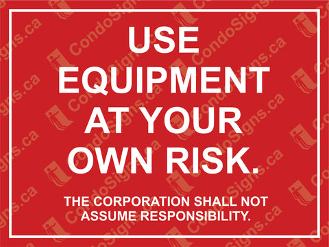 Use Equipment at Your Own Risk