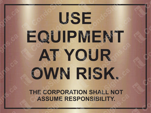 Use Equipment at Your Own Risk