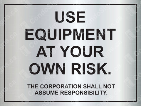 Use Equipment at Your Own Risk