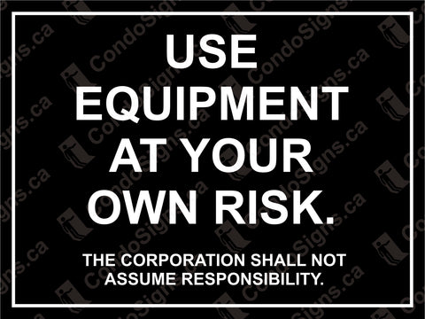 Use Equipment at Your Own Risk