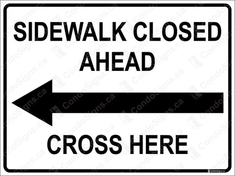 Sidewalk Closed Ahead, Left-Facing Arrow ...Cross Here