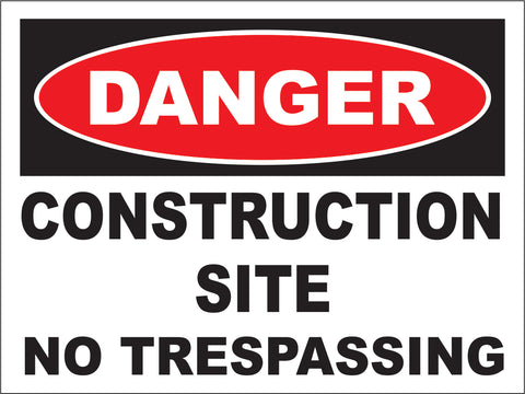 Danger: Construction Site, No Trespassing