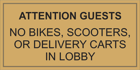 Attention Guests: No Bikes, Scooters or Delivery Carts in Lobby