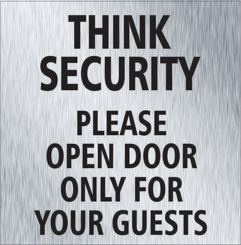 Think Security, Please Only Open Door for Guests (6" x 6")