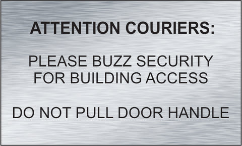 Attention Couriers: Please Buzz Building Security for Building Access (5" x 3")