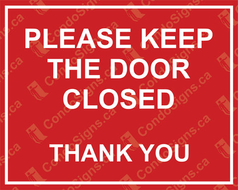 Please Keep The Door Closed, Thank You 10" x 8"