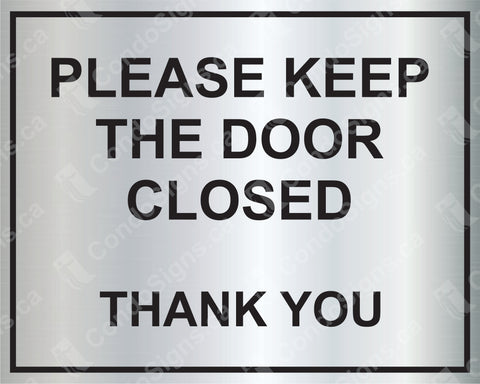 Please Keep The Door Closed, Thank You 10" x 8"