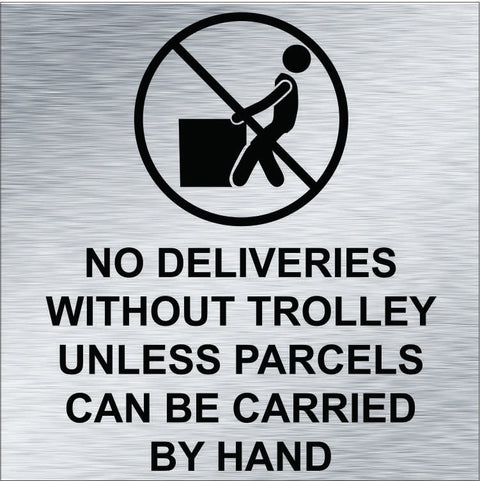 No Deliveries Without Trolley Unless Parcels Can Be Carried By Hand (6" x 6")