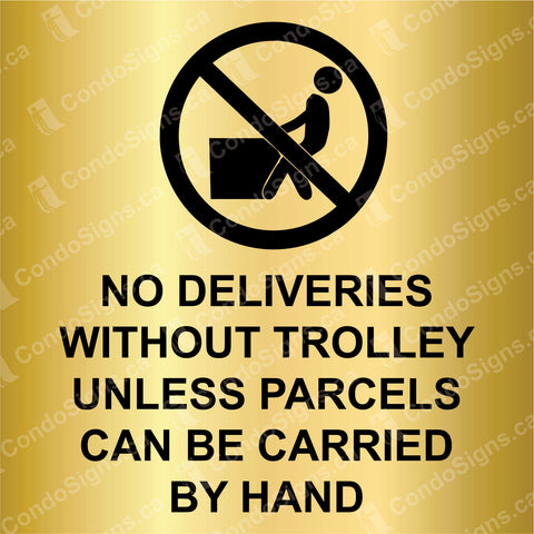 No Deliveries Without Trolley Unless Parcels Can Be Carried By Hand (6" x 6")