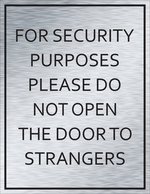 For Security Purposes, Please Do Not Open The Door to Strangers (8.5" x 11")