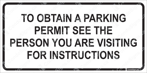 TO OBTAIN A PARKING PERMIT SEE THE PERSON YOU ARE VISITING FOR INSTRUCTIONS