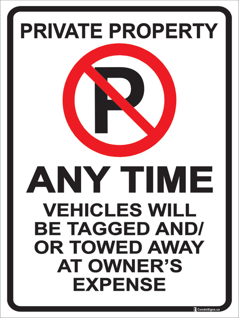 Private Property, No Parking Any Time, Vehicles Will be Tagged and/or Towed