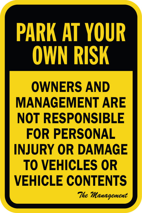 Park At Your Own Risk, Owner and Management Not Responsible