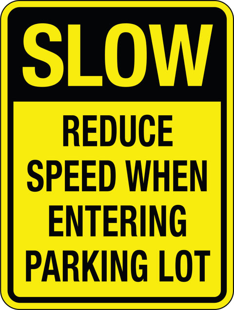 Slow, Reduce Speed When Entering Parking Lot