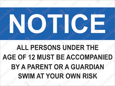 Notice: All Persons Under the Age of 18 Must be Accompanied By a Parent or a Guardian, Swim At Your Own Risk