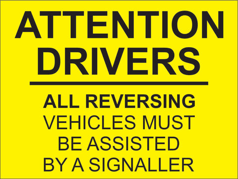 Attention Drivers: All Reversing Vehicles Must be Assisted By a Signaller