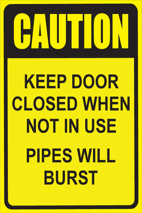 Caution: Keep Door Closed When Not In Use, Pipes Will Burst