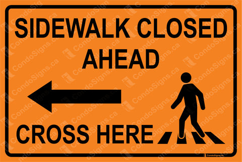SIDEWALK CLOSED AHEAD, CROSS HERE