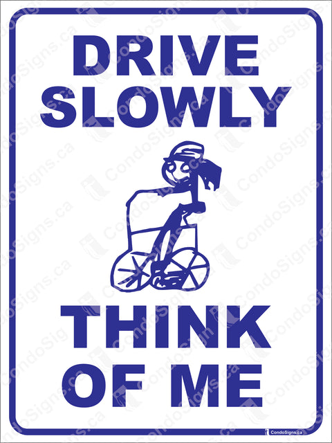 DRIVE SLOWLY,THINK OF ME