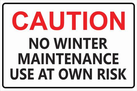 Caution: No Winter Maintenance Use at Own Risk