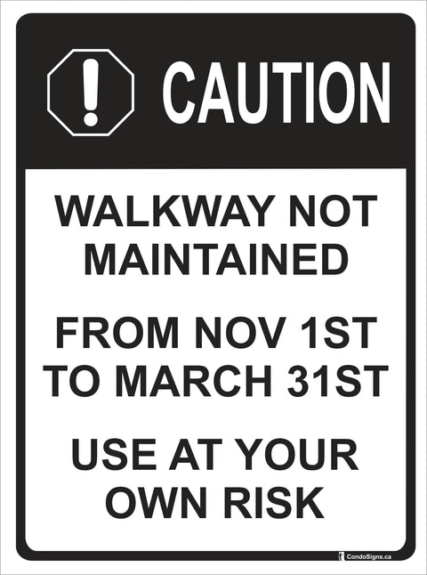 Caution: Walkway Not Maintained from Nov 1 to March 31st