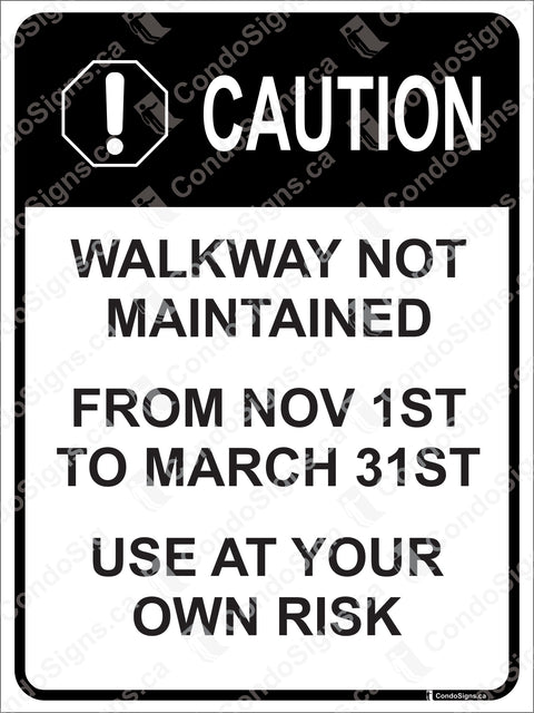 Caution: Walkway Not Maintained from Nov 1 to March 31st