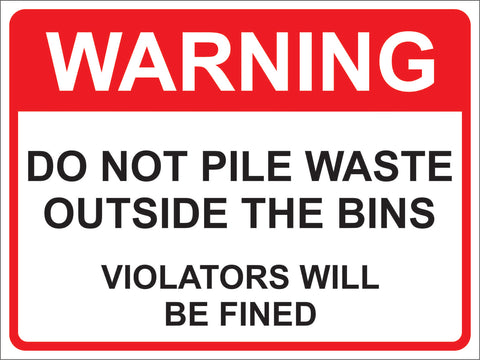 Do Not Pile Waste Outside The Bins