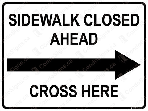 Sidewalk Closed Ahead, Right-Facing Arrow ...Cross Here