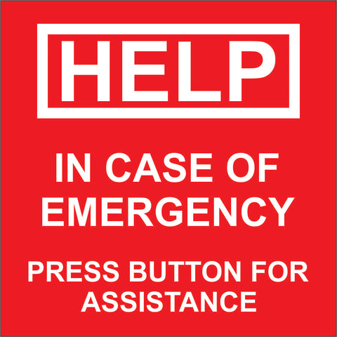 HELP: In Case of Emergency, Press Button for Assistance 6" x 6"