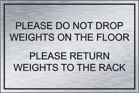 Please Do Not Drop Weights on the Floor, Pleas Return Weights to the R –  The CondoSigns Store