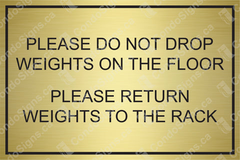 Please Do Not Drop Weights on the Floor, Pleas Return Weights to the Rack (9" x 6")