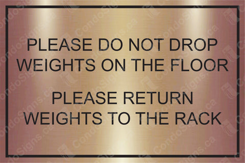 Please Do Not Drop Weights on the Floor, Pleas Return Weights to the Rack (9" x 6")