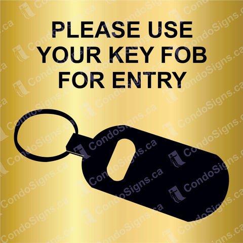 Please Use Your Key FOB For Entry (6" x 6")