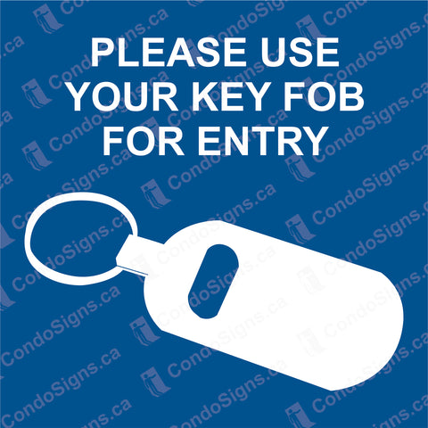 Please Use Your Key FOB For Entry (6" x 6")