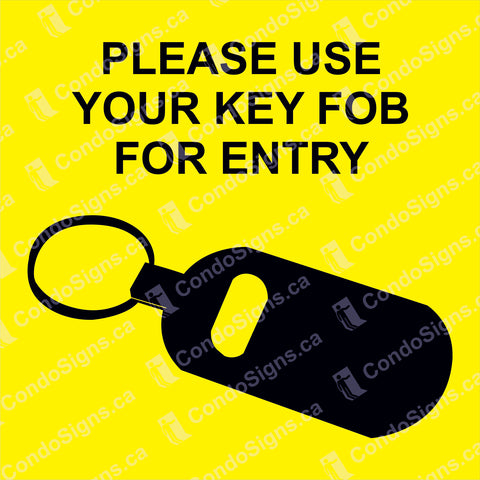 Please Use Your Key FOB For Entry (6" x 6")