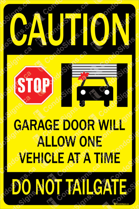 Caution: Garage Door Will Only Allow One Vehicle At a Time Do Not Tailgate