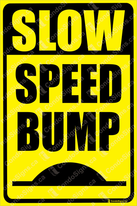 SLOW -  SPEED BUMP