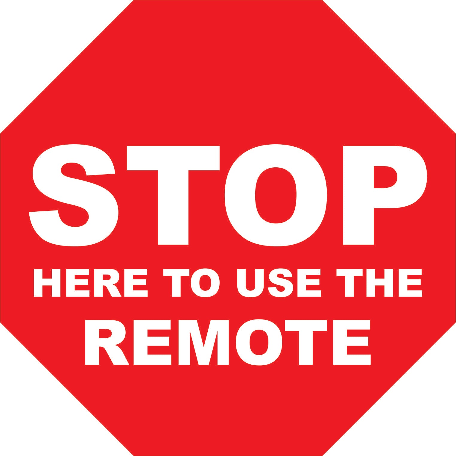 Stop Here to Use the Remote – The CondoSigns Store