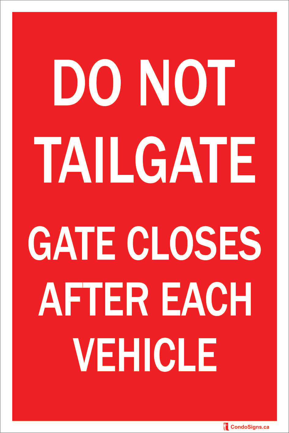 Do Not Tailgate: Gate Closes After Each Vehicle – The CondoSigns Store