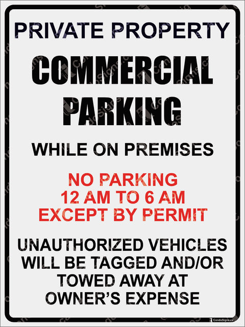 PRIVATE PROPERTY, COMMERCIAL PARKING (While on Premises) No Parking 12AM to 6AM EXCEPT BY PERMIT