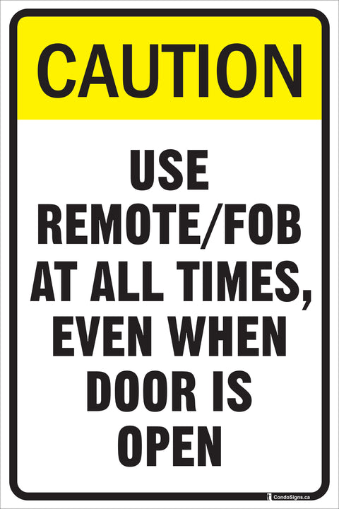 Caution, Use Remote At All Times, Even When Door is Open