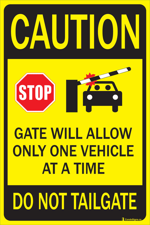 Caution: Gate Will Only Allow One Vehicle At a Time Do Not Tailgate