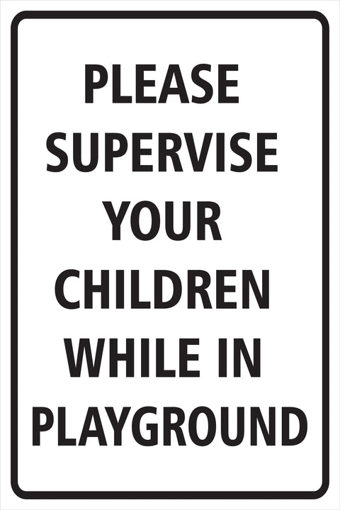 Please Supervise Your Children While in Playground