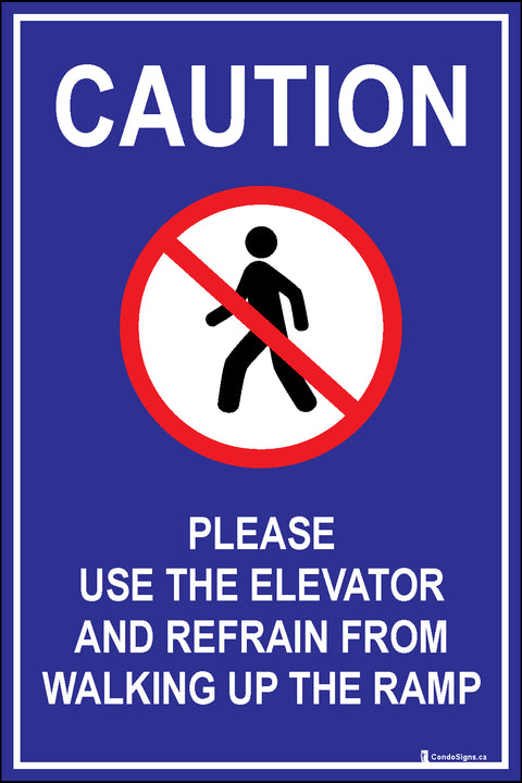 Do Not Walk On Ramp Caution: Please Use the Elevator and Refrain from Walking Up the Ramp ...