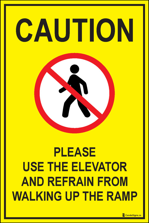 Do Not Walk On Ramp Caution: Please Use the Elevator and Refrain from Walking Up the Ramp ...
