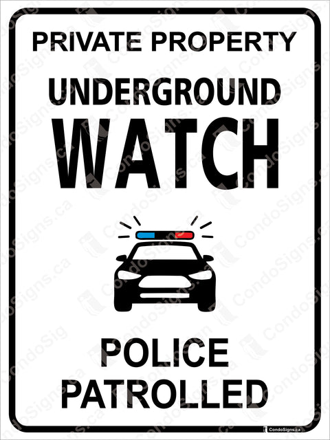 PRIVATE PROPERTY- UNDERGROUND WATCH, POLICE PATROLLED