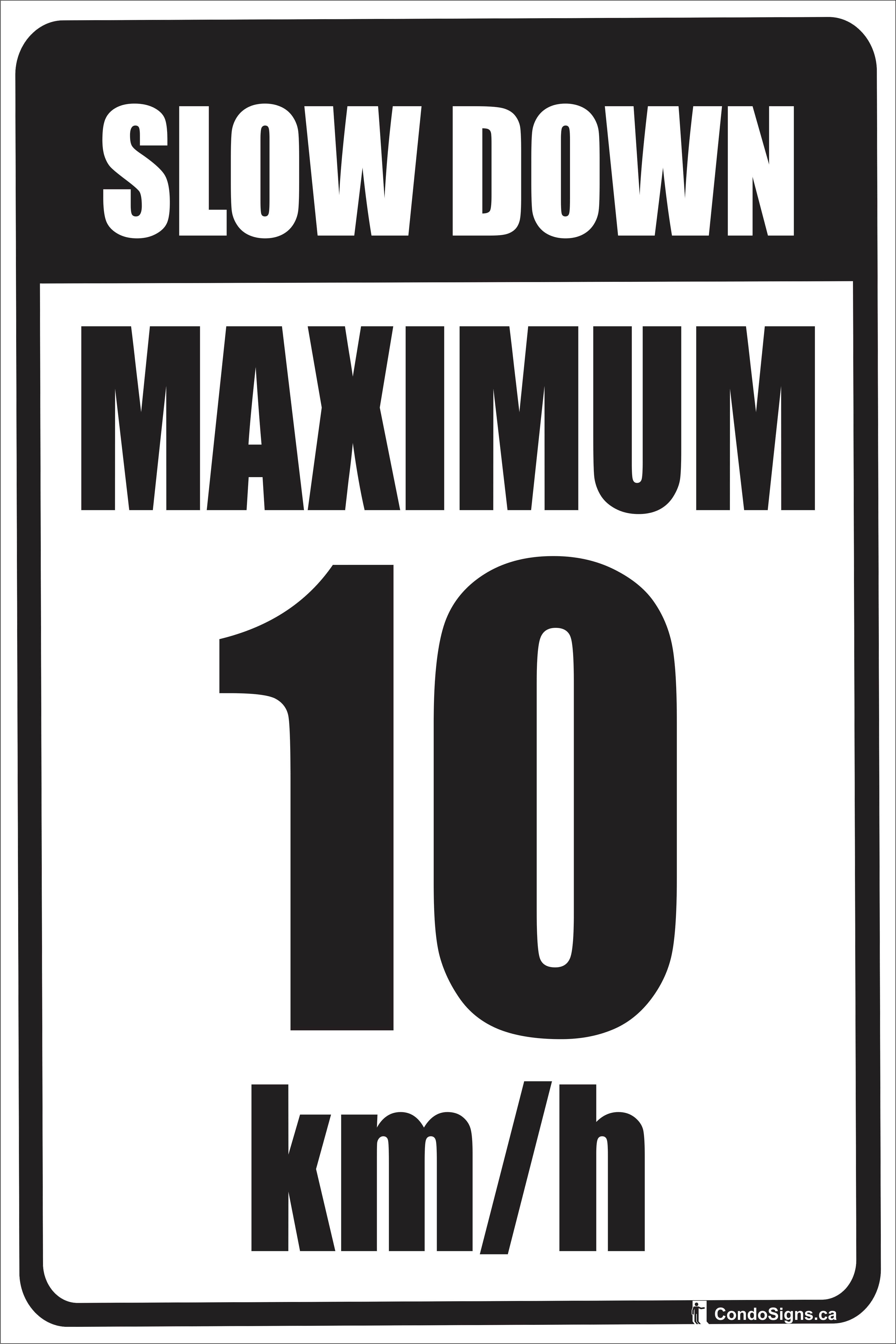 Slow Down, Maximum 10 km/h – The CondoSigns Store